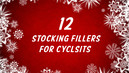 Round Up: Stocking Fillers for Cyclists